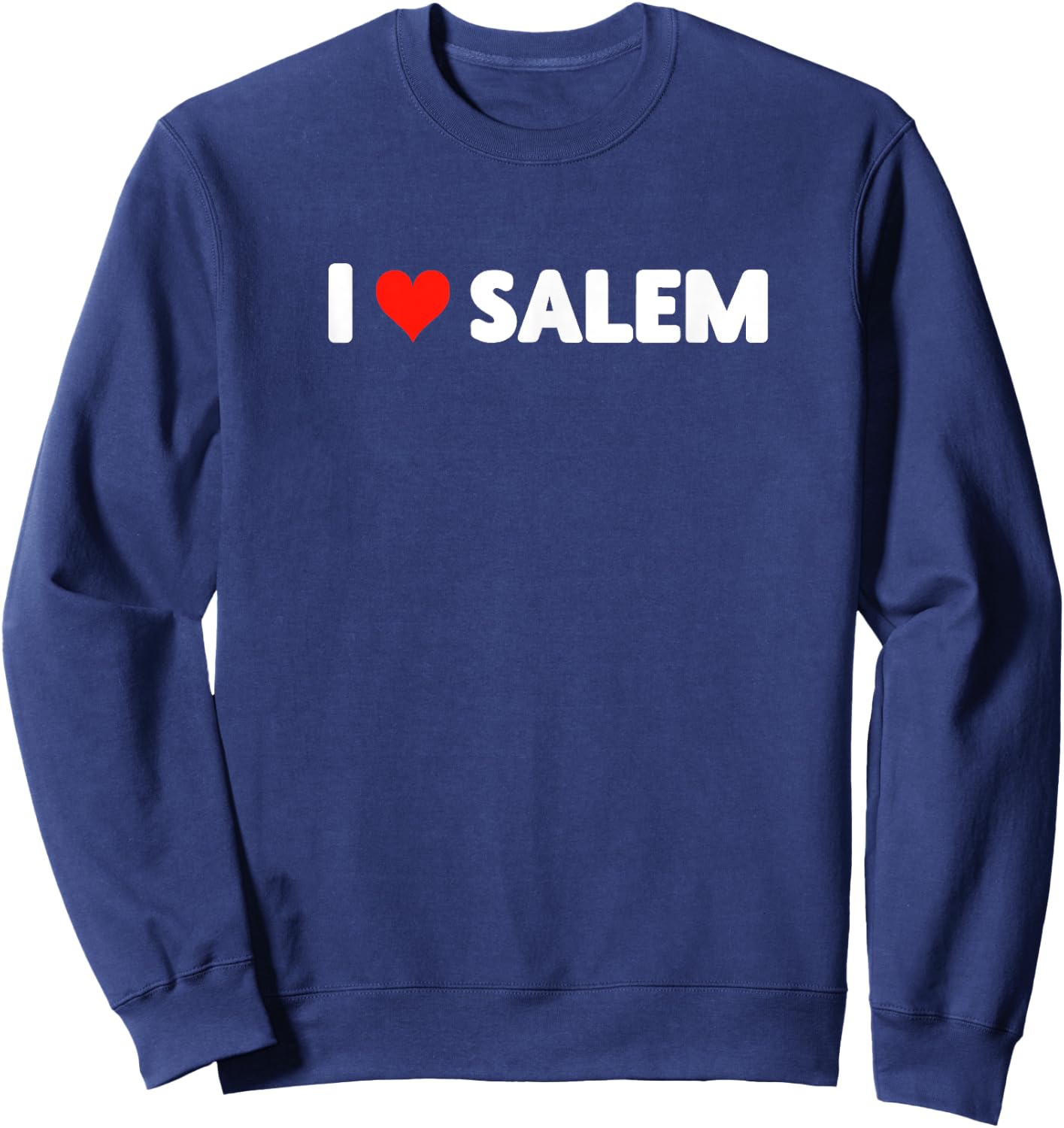 I Love Salem - Heart Travel Trip Vacation Holiday Sweatshirt - Sweatshirt | Navy