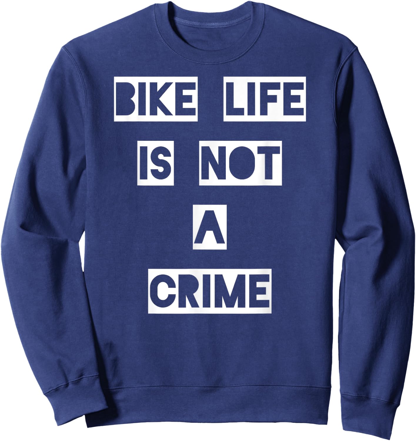 Bike Life Is Not a Crime Sweatshirt - Sweatshirt | Navy
