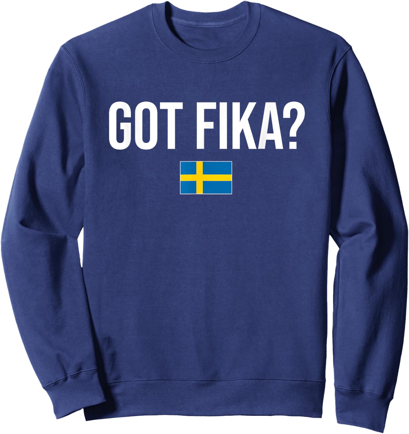 Got Fika Swedish Sweden Sweatshirt - Sweatshirt | Navy