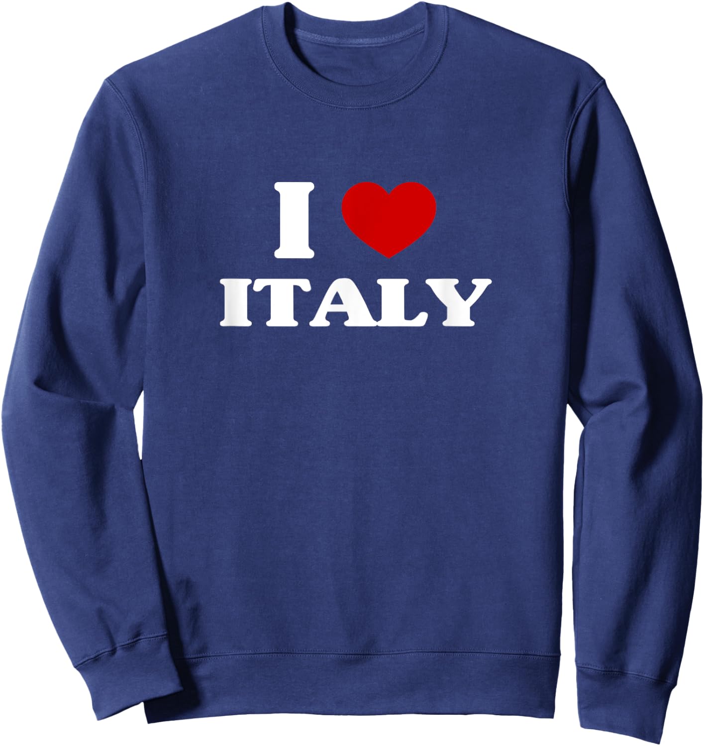 Italy I Heart Italy Souvenir I Love Italy Sweatshirt - Sweatshirt | Navy