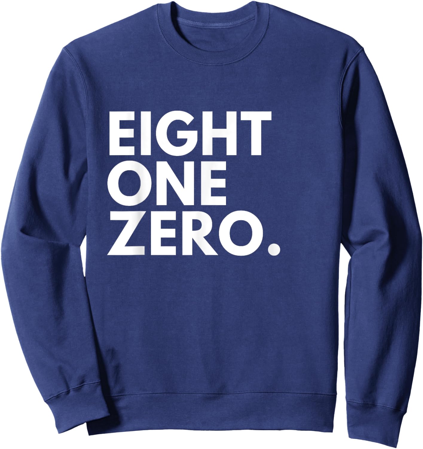 EIGHT ONE ZERO Area Code 810 Flint MI Michigan USA Sweatshirt - Sweatshirt | Navy