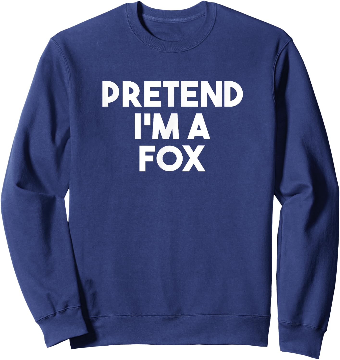 Pretend I'm a Fox Funny Lazy Halloween Costume Sweatshirt - Sweatshirt | Navy