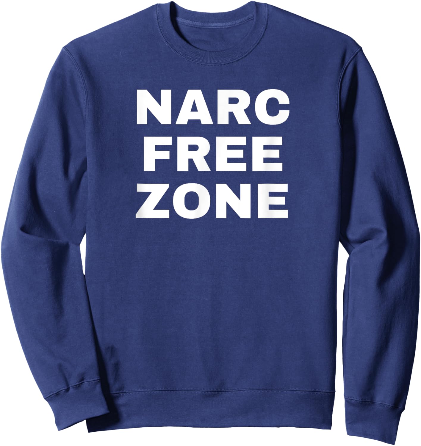 Narc Free Zone Narcissist Abuse Gaslighting Survivor Sweatshirt - Sweatshirt | Navy