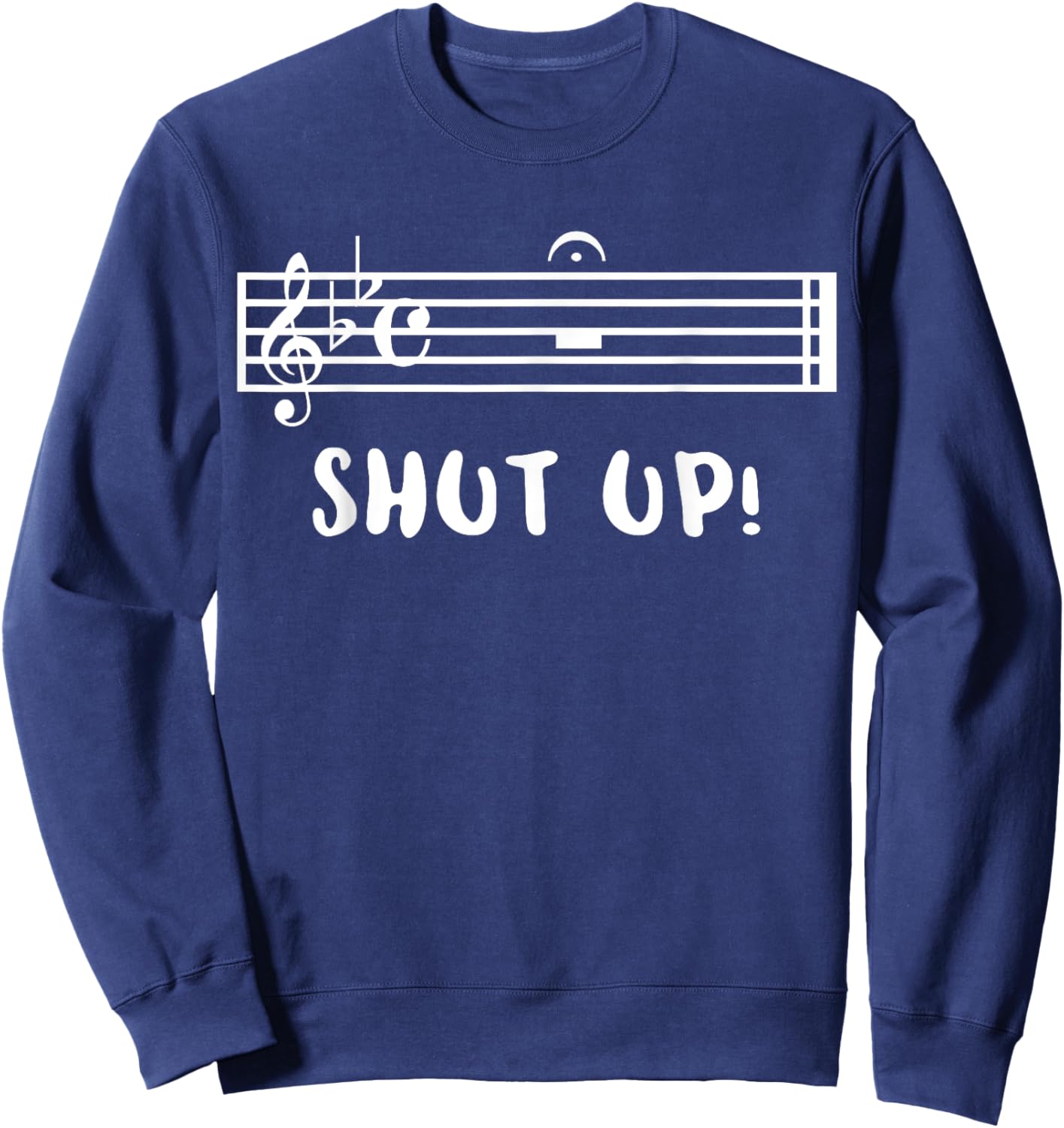 Band Geek Shut Up Fermata Music Clever Musical Pun Sweatshirt - Sweatshirt | Navy