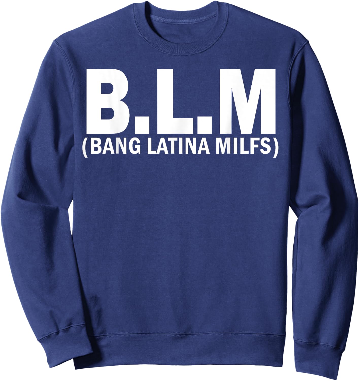 BLM Bang Latina Milfs Sweatshirt - Sweatshirt | Navy