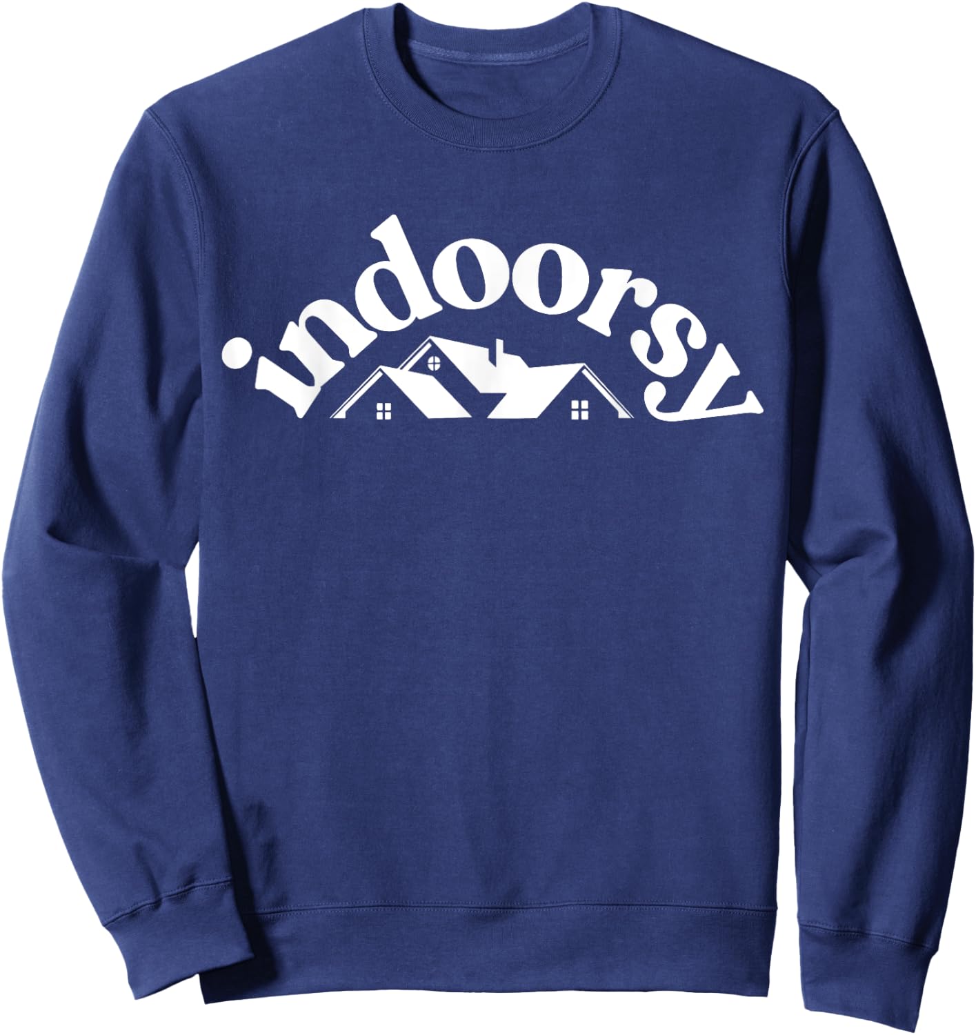 Indoorsy Funny Sarcastic Saying Sweatshirt - Sweatshirt | Navy