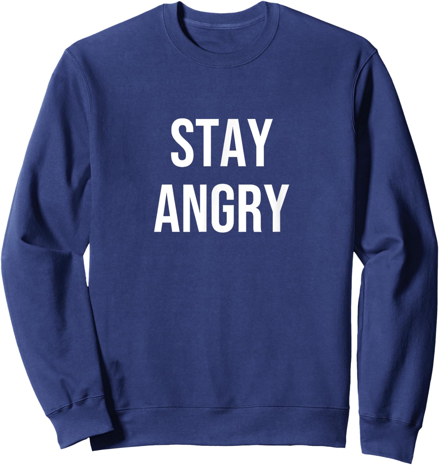 Stay Angry Sweatshirt - Sweatshirt | Navy
