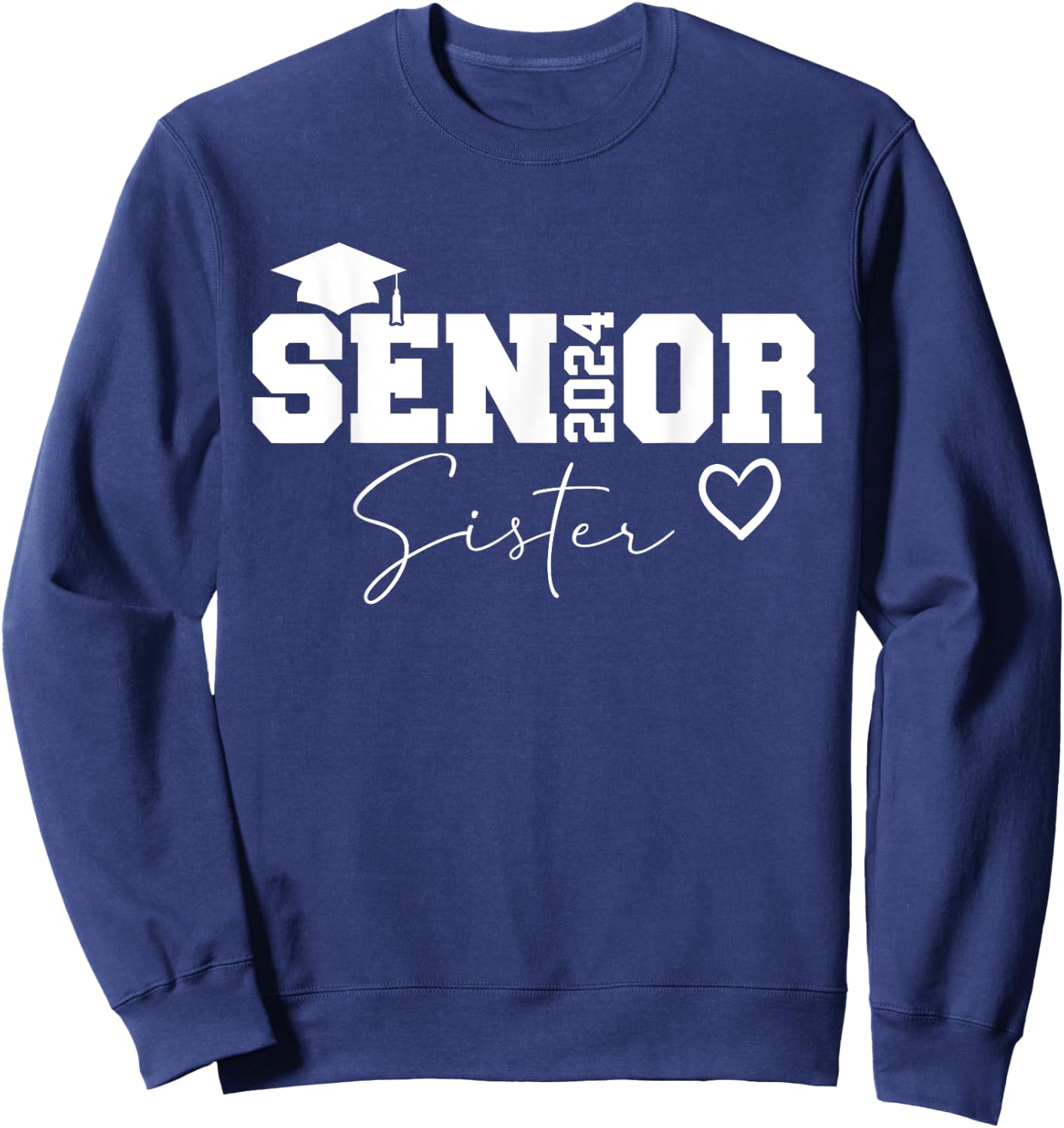 Proud Sister Class of 2024 Senior Graduate Senior 24 Sweatshirt - Sweatshirt | Navy