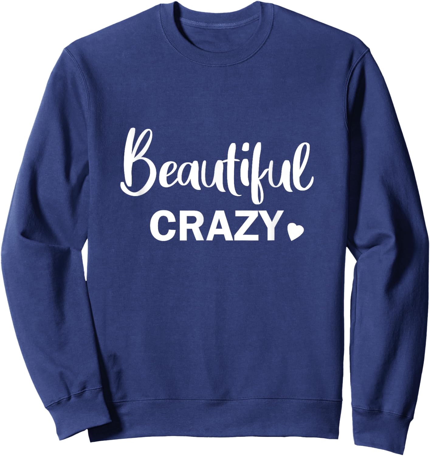 Beautiful Crazy Country Music Sweatshirt - Sweatshirt | Navy