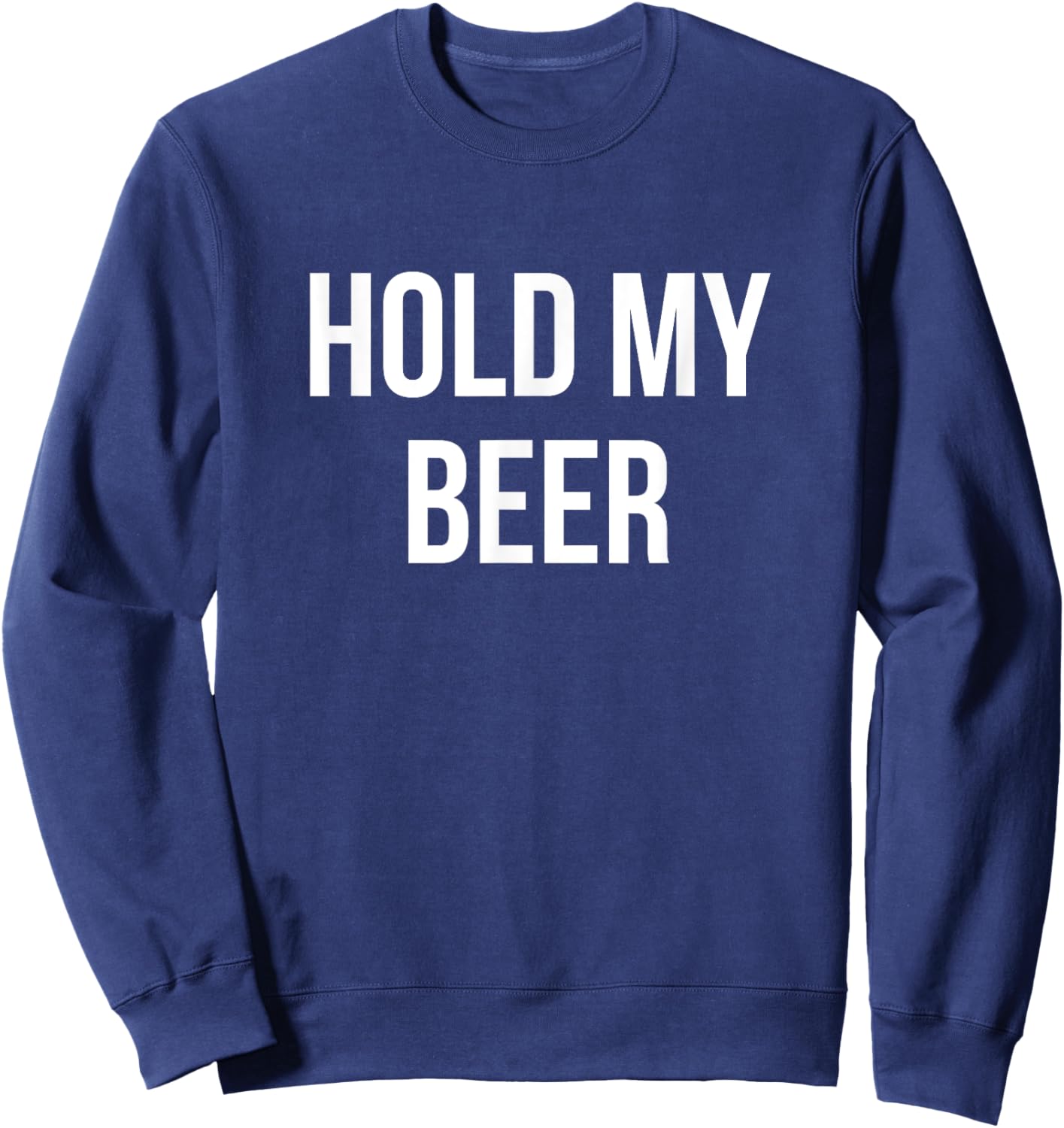 Hold My Beer Sweatshirt - Sweatshirt | Navy