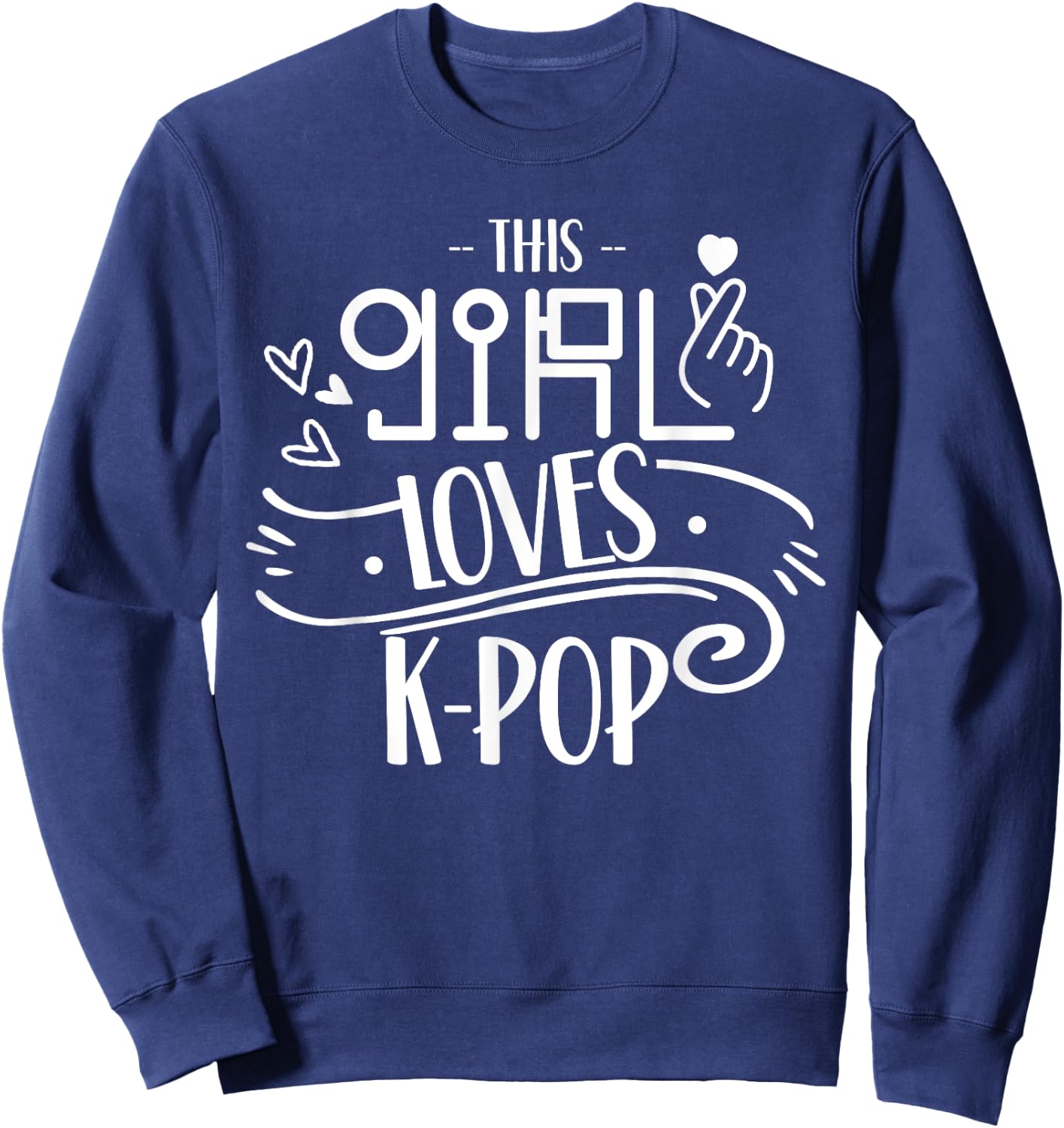 This Girl Loves K-Pop Lover Korea Korean Music Sweatshirt - Sweatshirt | Navy