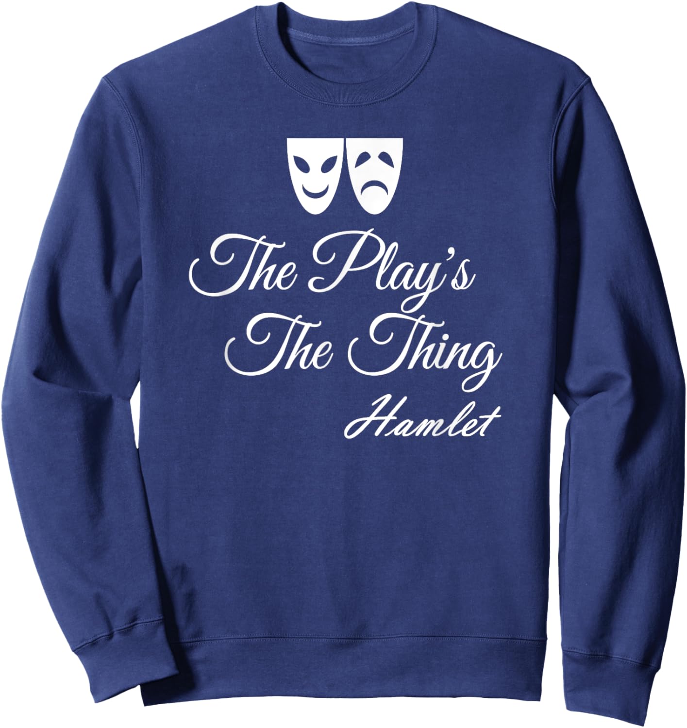 The Play's The Thing Hamlet Sweatshirt - Sweatshirt | Navy