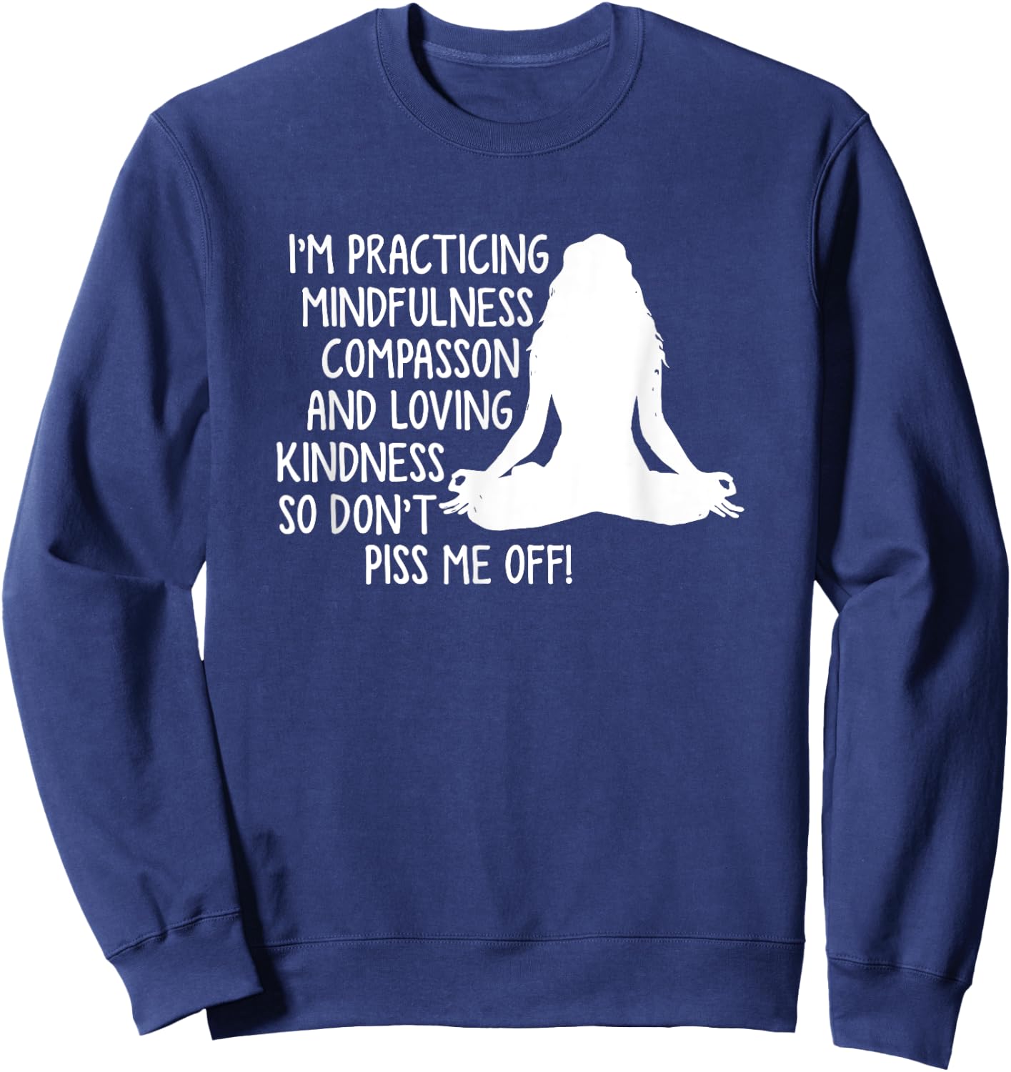 I'm practicing mindfulness compassion Sweatshirt - Sweatshirt | Navy