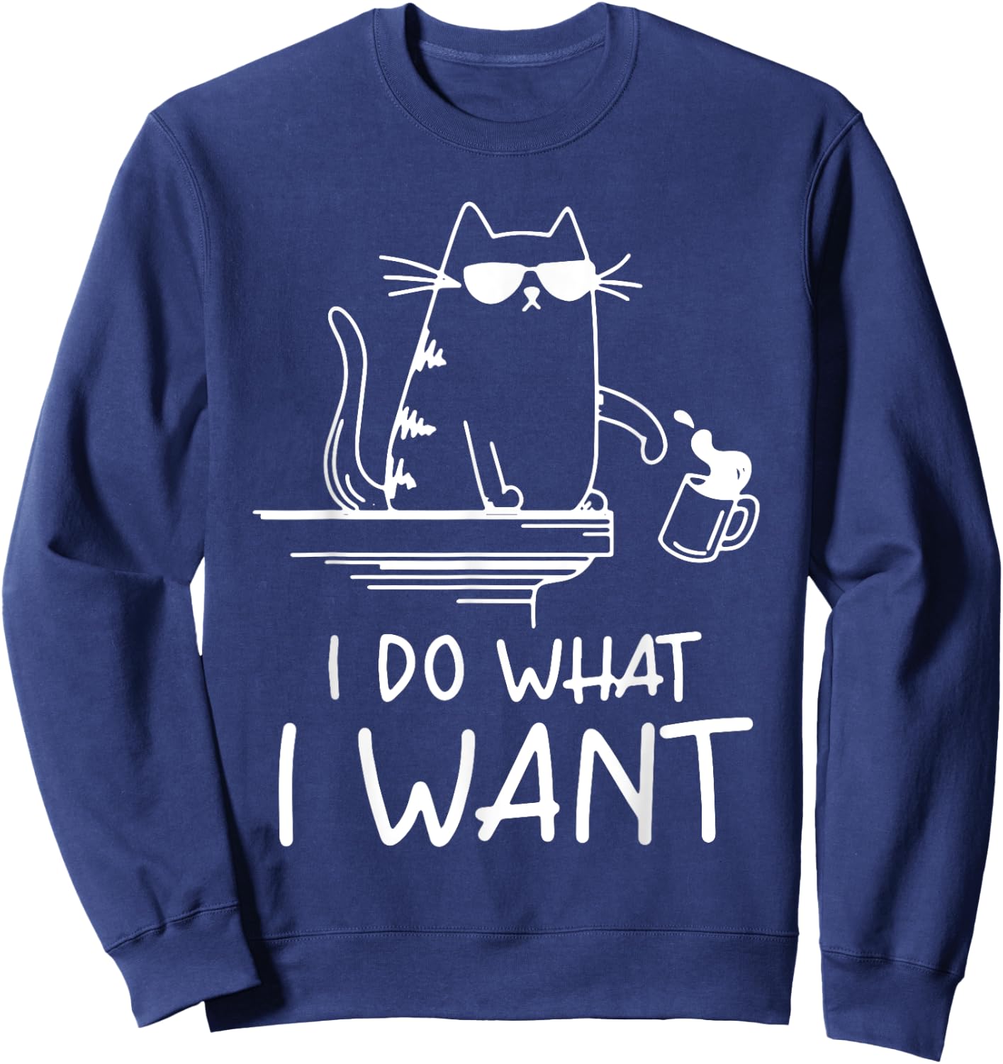 funny cat , I do what I want , cool cat Men Women Girls Kids Sweatshirt - Sweatshirt | Navy