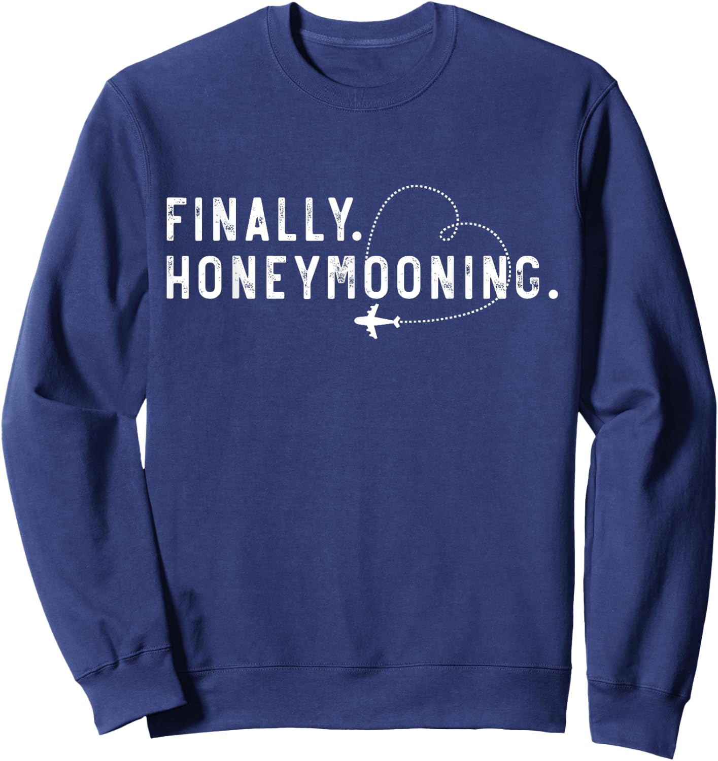 Finally Honeymooning Couples Honeymoon Matching Honeymoonin Sweatshirt - Sweatshirt | Navy