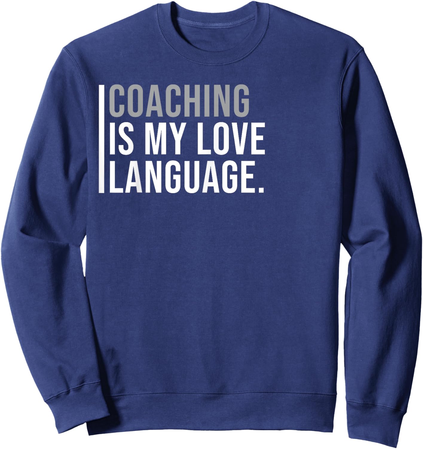 Leadership Coach Meme Quote Sweatshirt - Sweatshirt | Navy