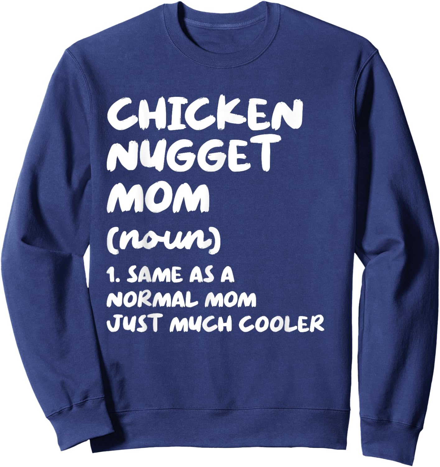 Chicken Nugget Mom Definition Funny Sweatshirt - Sweatshirt | Navy