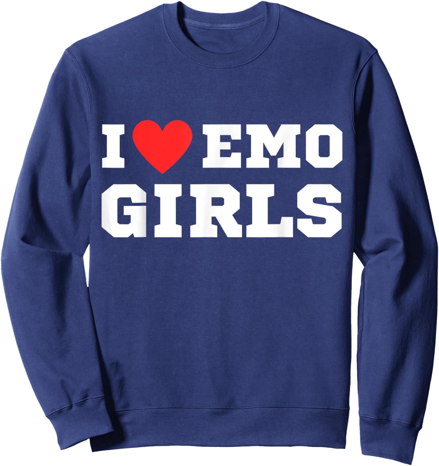 I love emo girls | Emo Sweatshirt - Sweatshirt | Navy