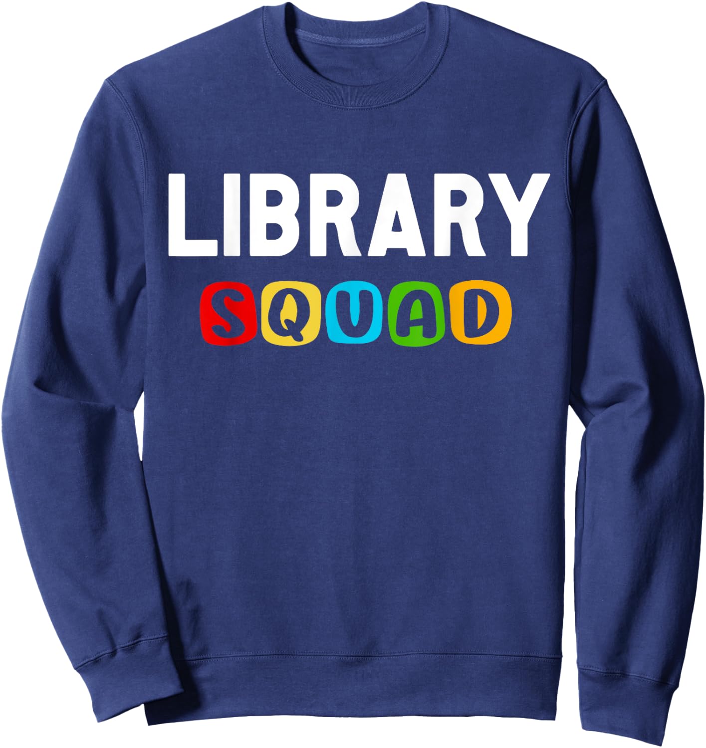 Library Squad Design for Library Volunteer Sweatshirt - Sweatshirt | Navy
