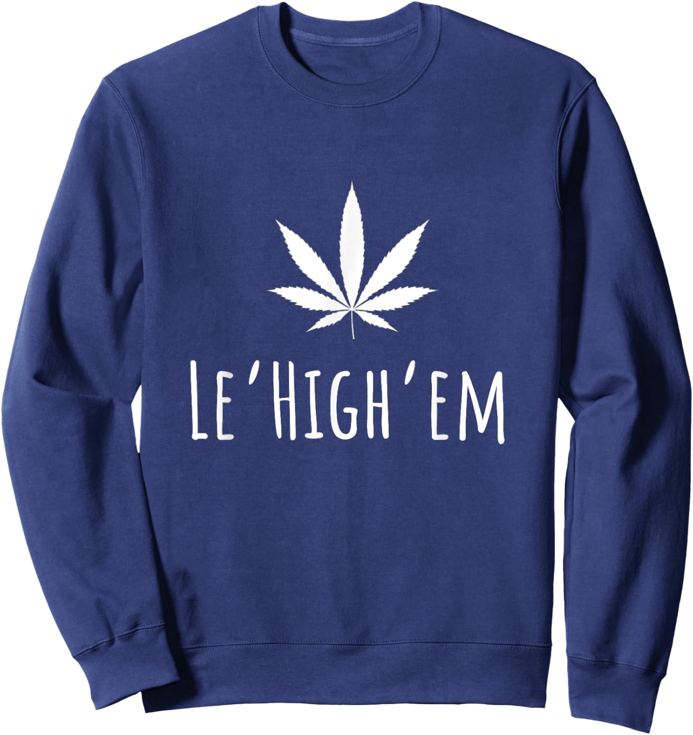 Le'High'em Lechayim Jewish Weed Stoner Cbd L'Chaim Cannabis Sweatshirt - Sweatshirt | Navy