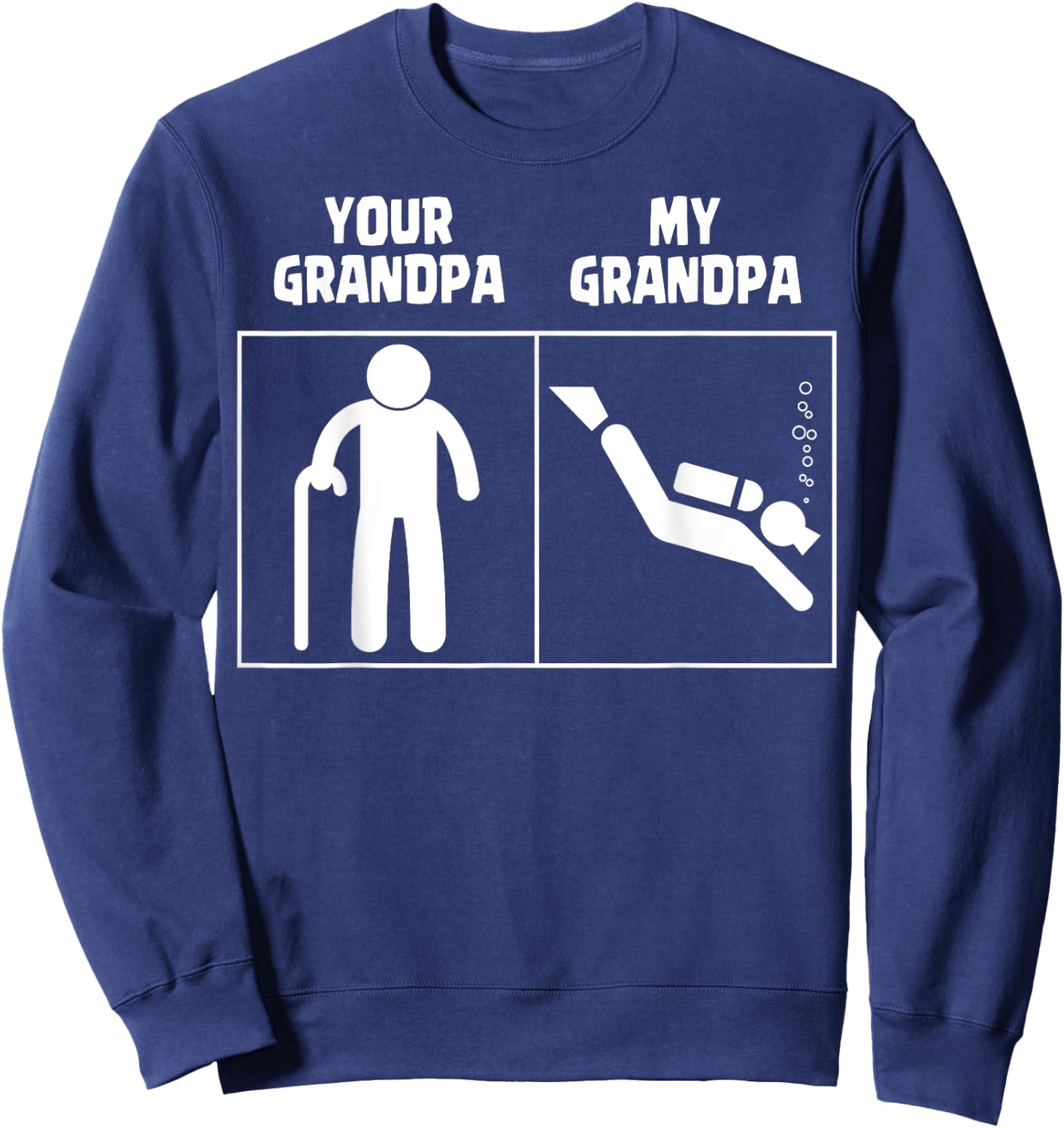 Your Grandpa My Grandpa Scuba Diving Art Dive Diver Funny Sweatshirt - Sweatshirt | Navy