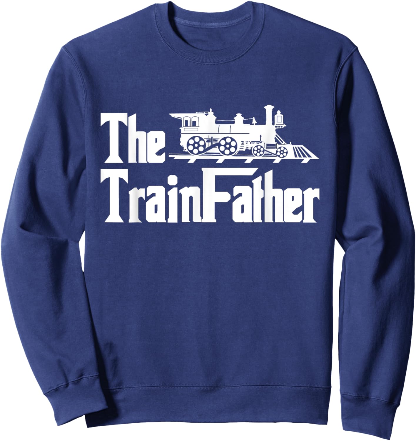 The Trainfather - Railroad Model Train Collector Conductor Sweatshirt - Sweatshirt | Navy