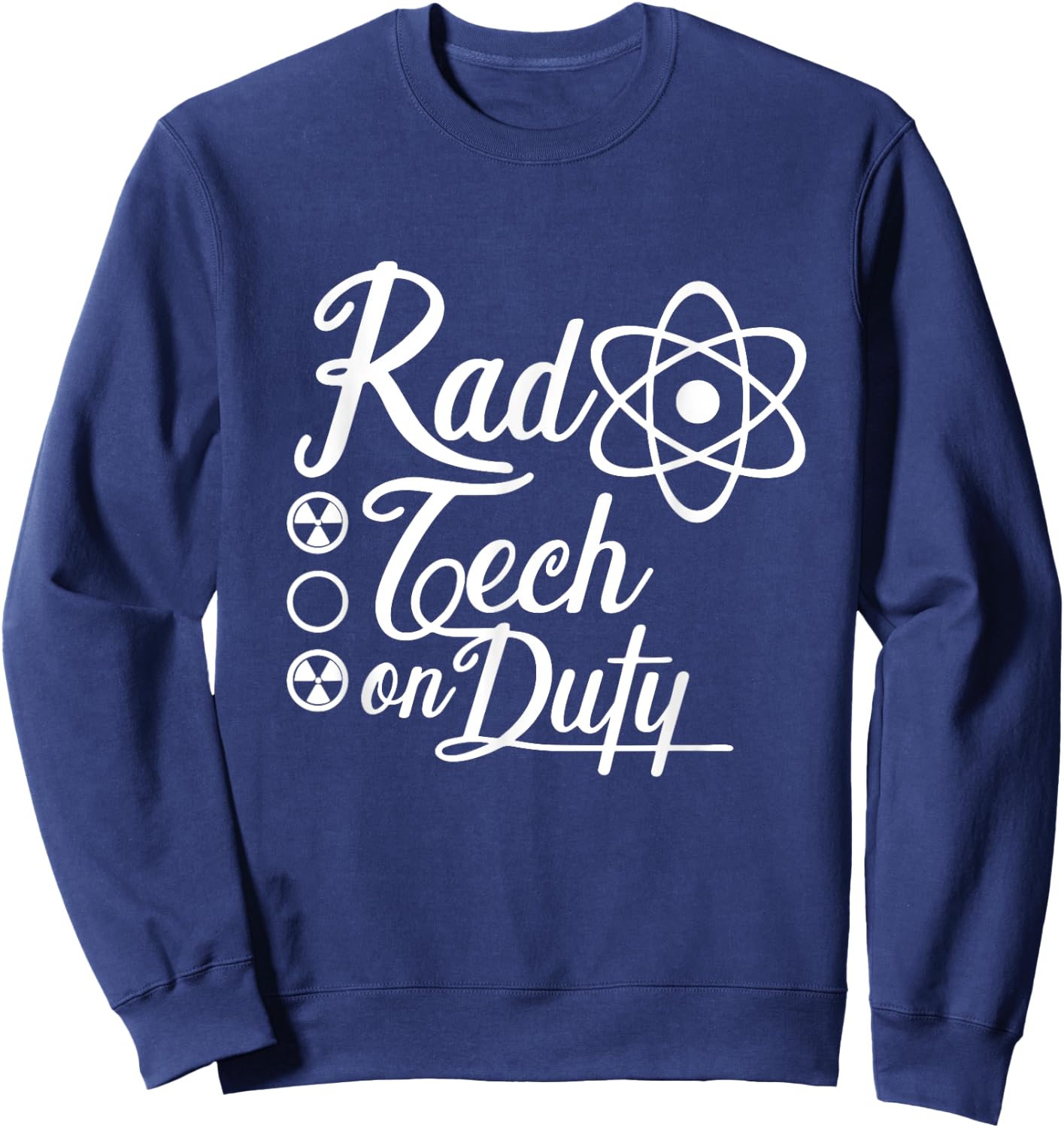 Rad Tech on Duty Radiologist Technician Radiology Tech Sweatshirt - Sweatshirt | Navy