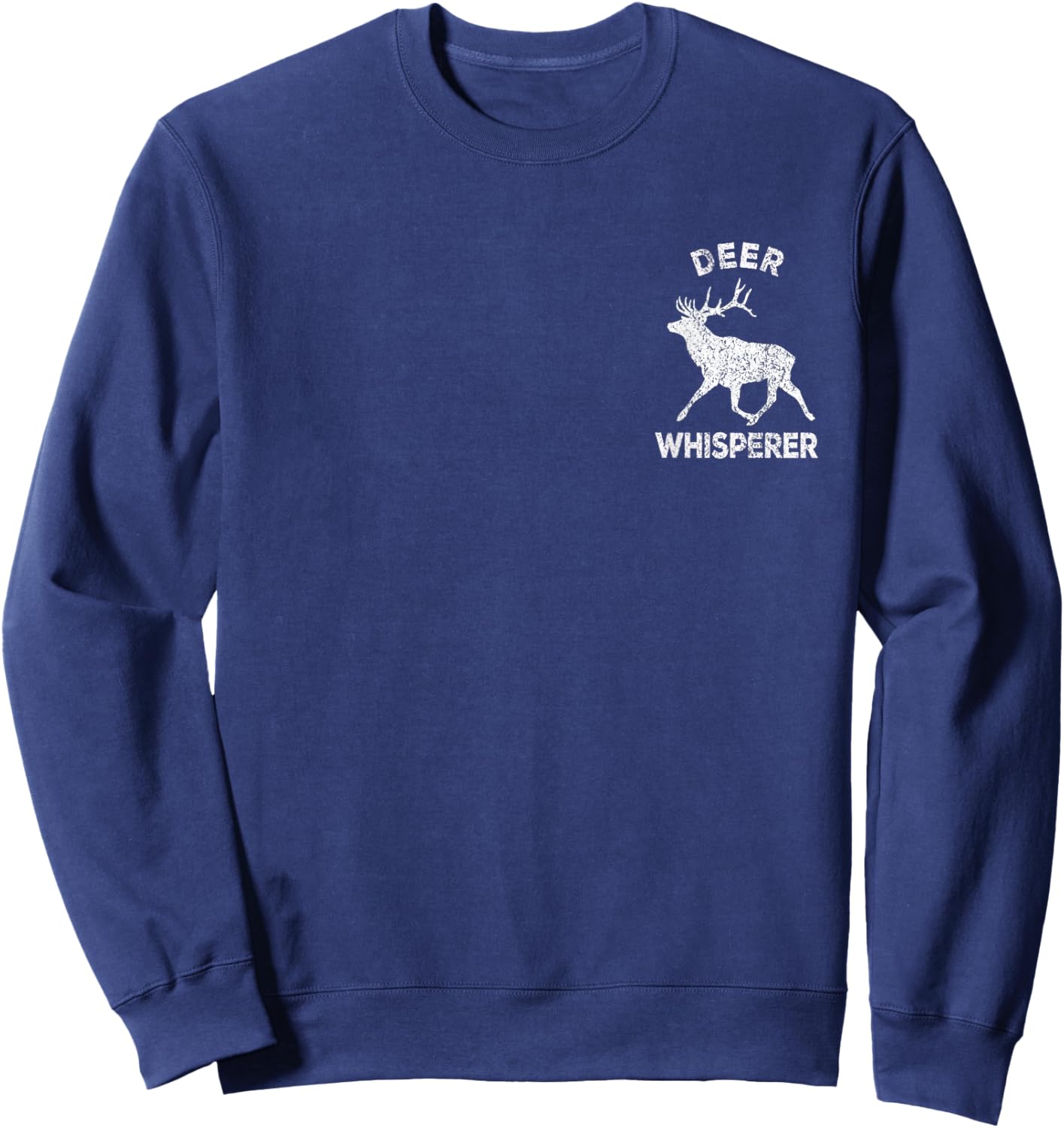 Deer Whisperer Deer Lover Funny Deer Quote Sweatshirt - Sweatshirt | Navy