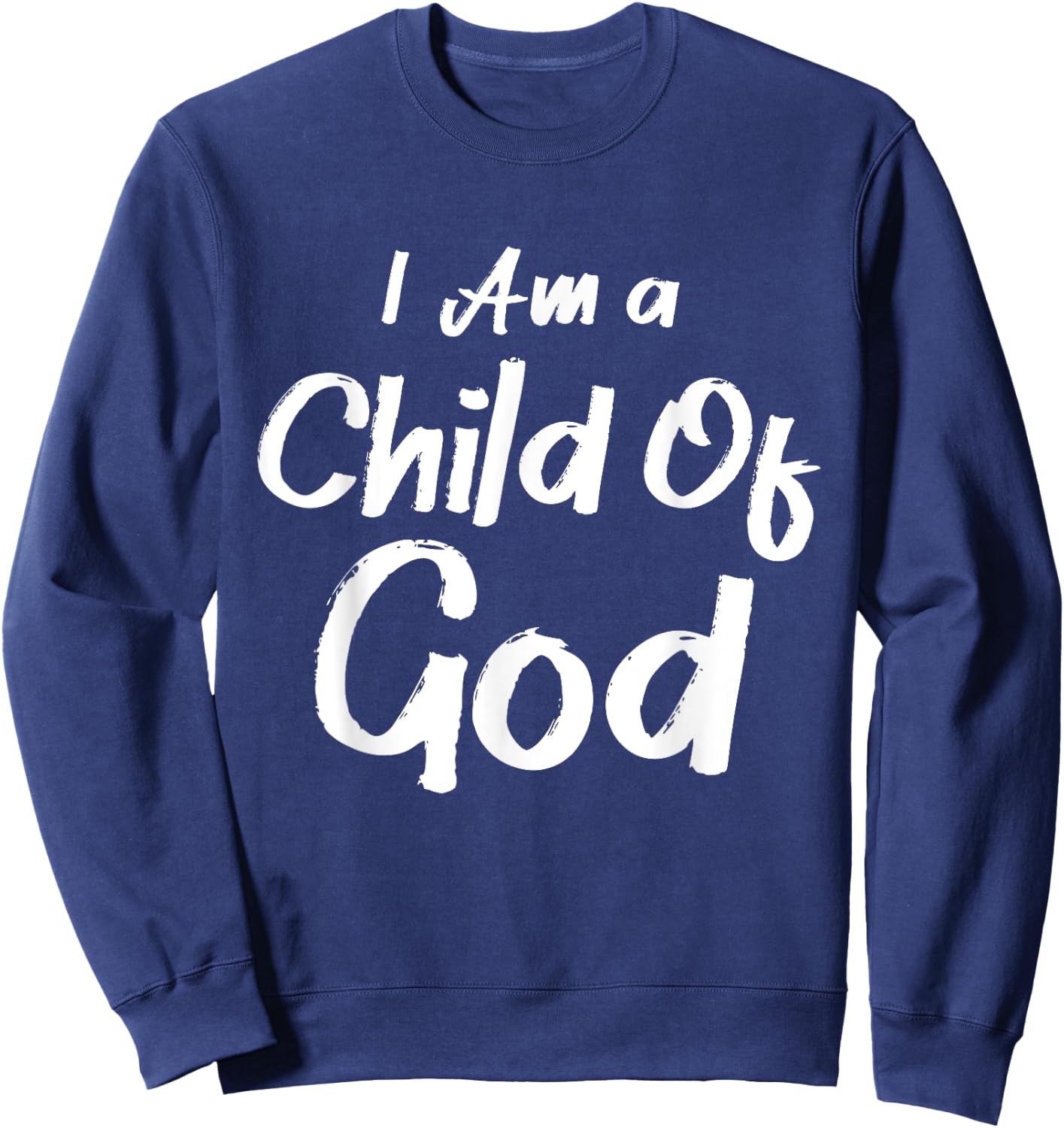 Christian I Am A Child Of God Withstand Sweatshirt - Sweatshirt | Navy