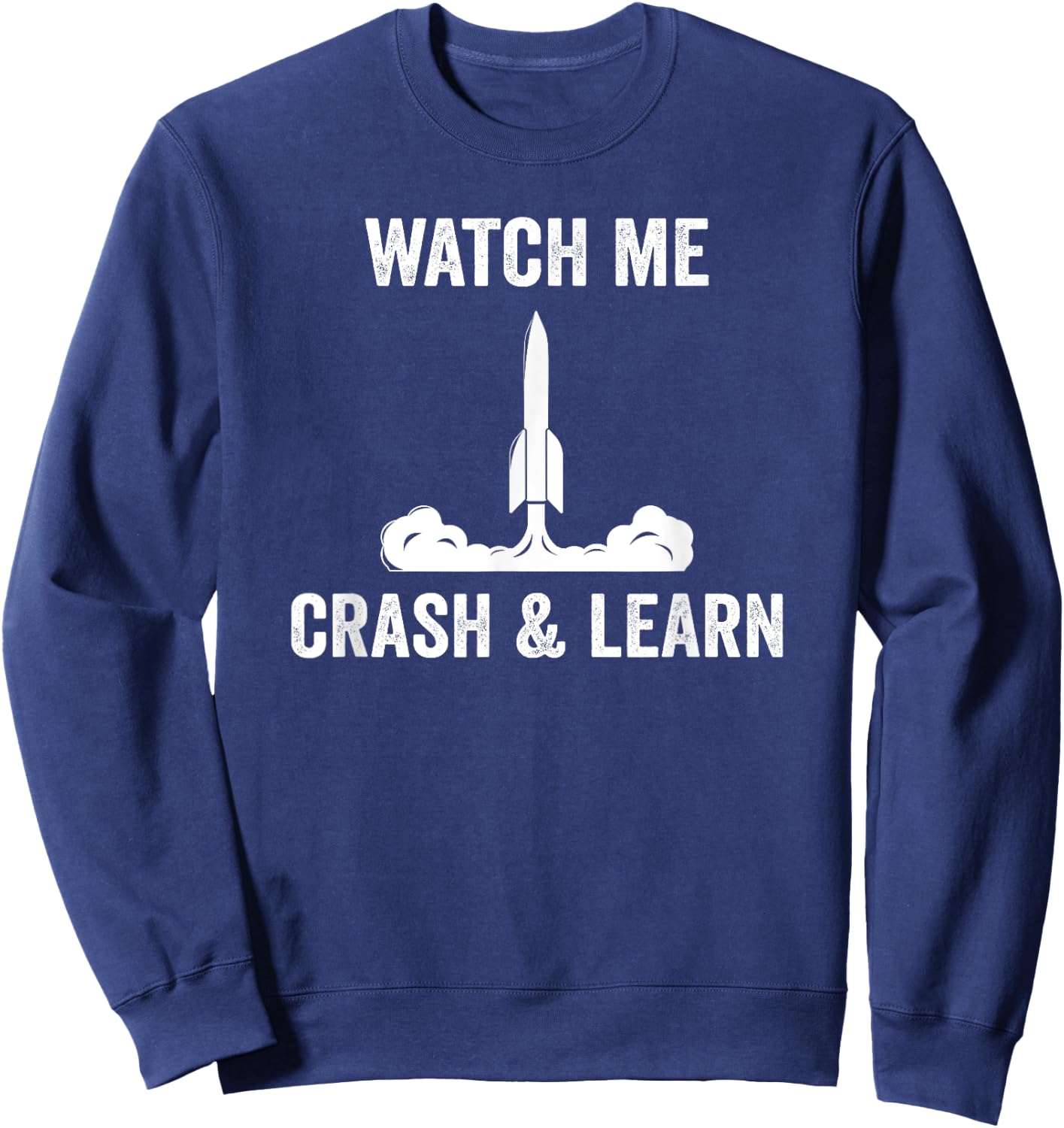 Rocketry Crash And Learn Model Rocket Science Sweatshirt - Sweatshirt | Navy