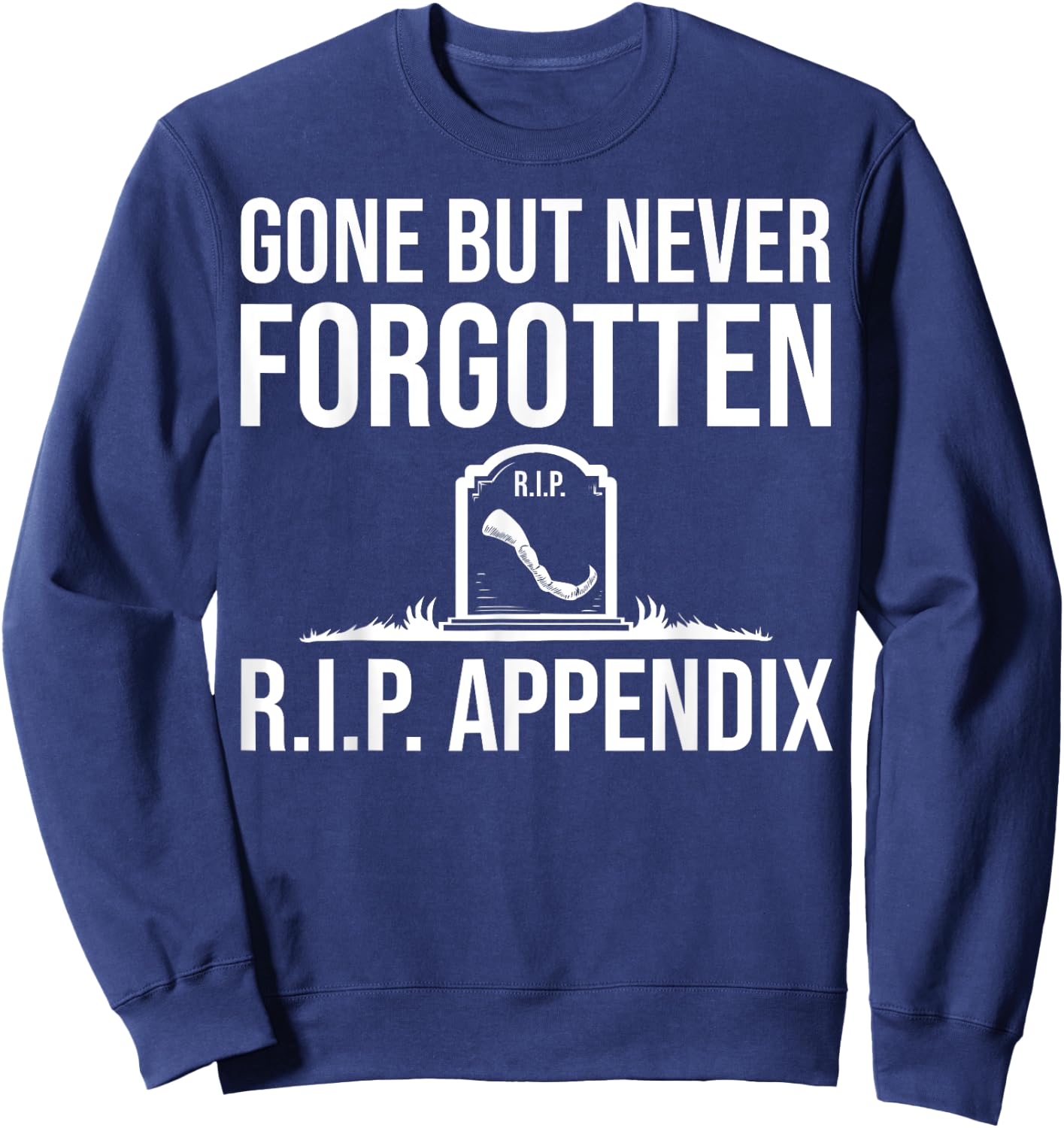 Funny Appendix Designs Women Post Appendectomy Lover Sweatshirt - Sweatshirt | Navy