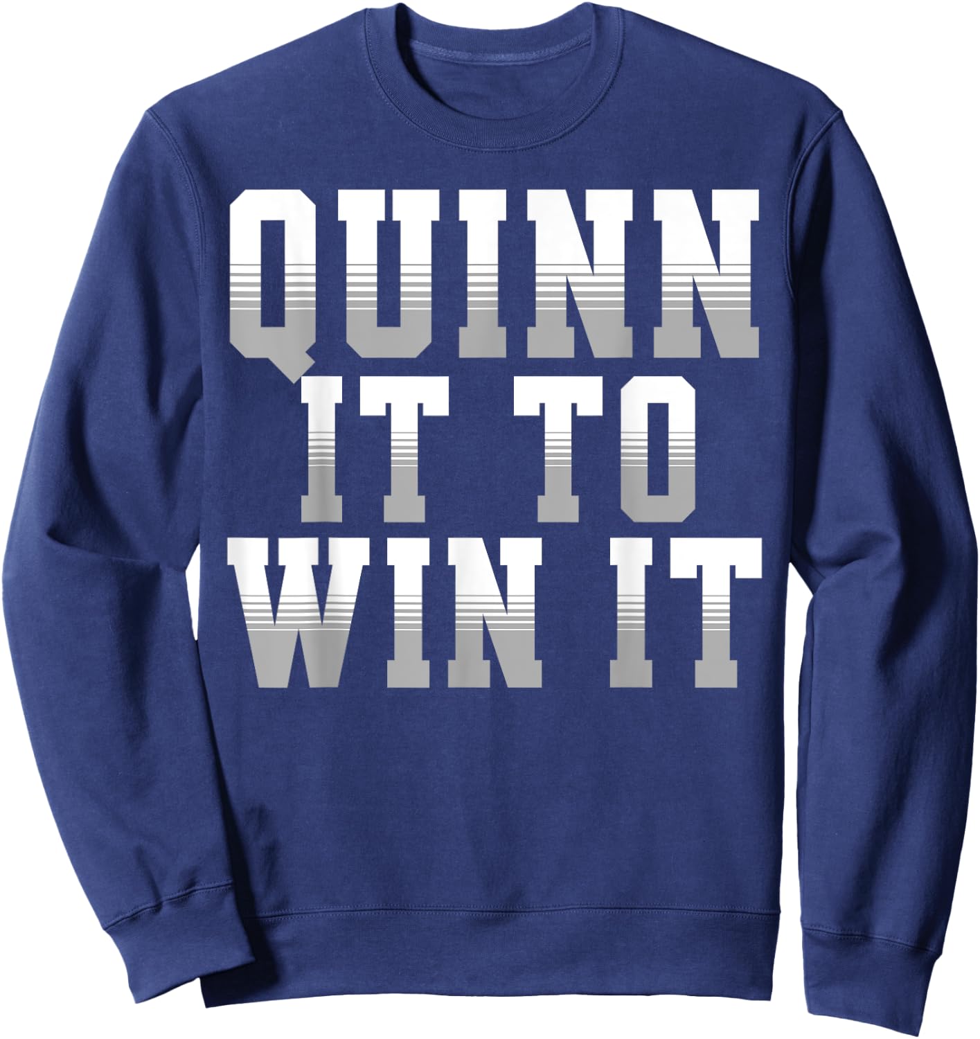 Quinn It To Win It Motivational Sports Motto 4 Coach Player Sweatshirt - Sweatshirt | Navy