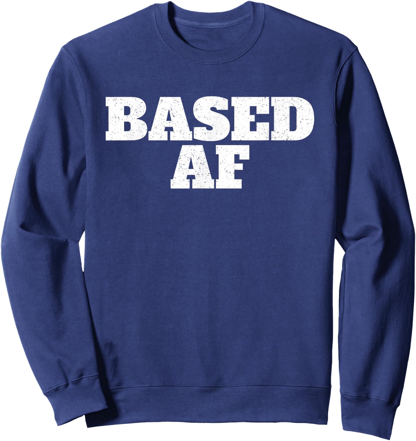 Based Af Sweatshirt - Sweatshirt | Navy