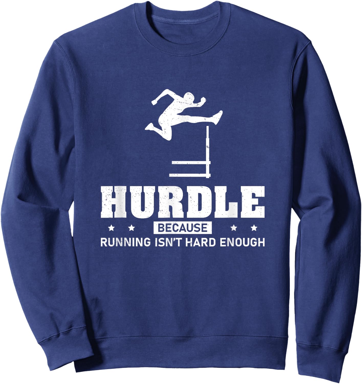 Cool Hurdle Because Running Isn't Hard Enough Hurdling Champ Sweatshirt - Sweatshirt | Navy