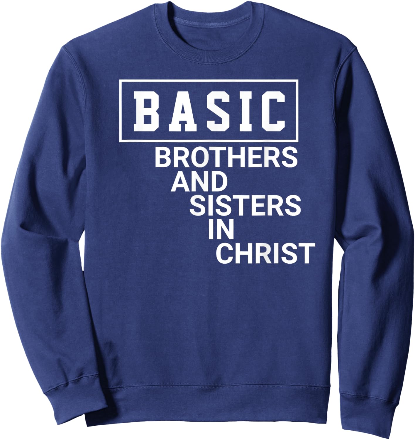 Basic , brothers and sisters in christ Sweatshirt - Sweatshirt | Navy