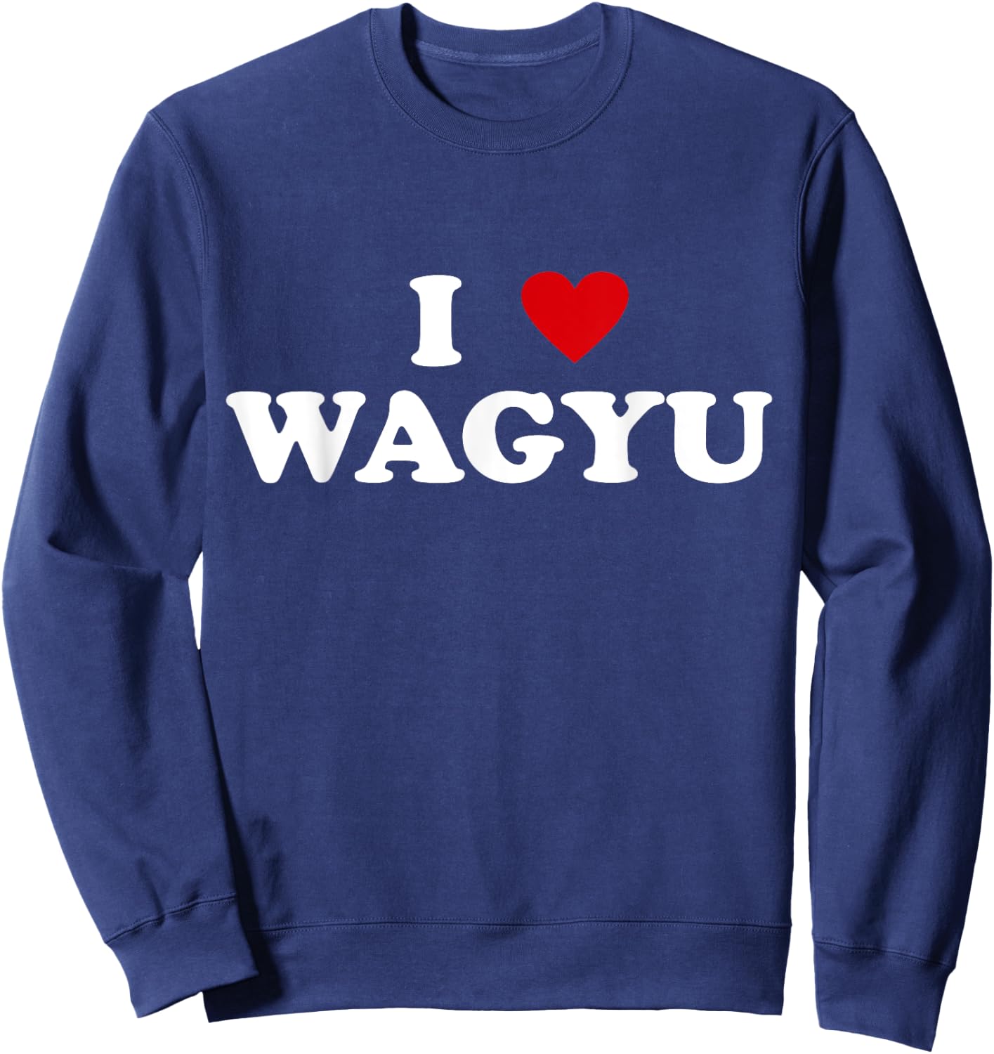 I Heart Breed Cattle Farmer - Cow I Love Wagyu Sweatshirt - Sweatshirt | Navy