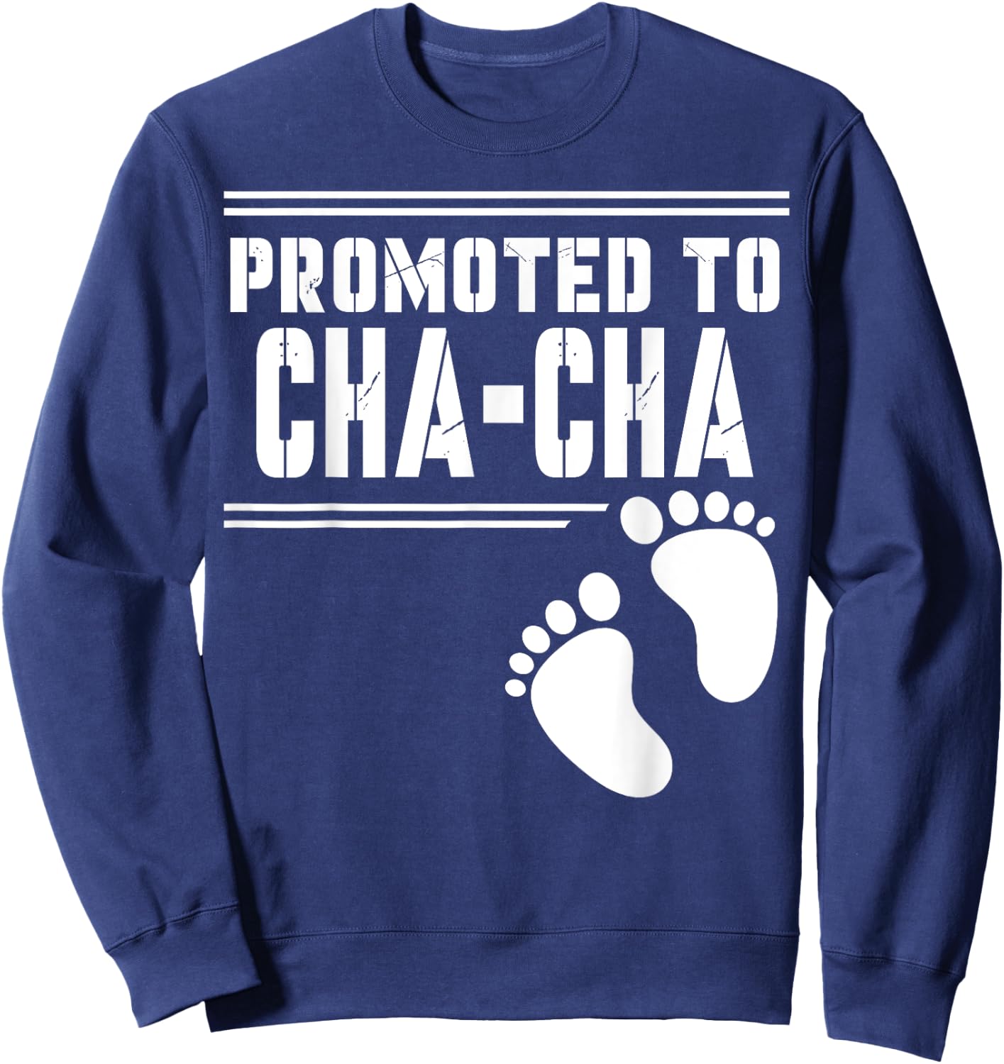Promoted to CHA-CHA Funny For First Time Matching Family Sweatshirt - Sweatshirt | Navy