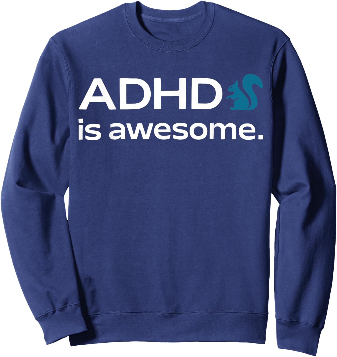 ADHD Is Awesome Squirrel For Kids Sweatshirt - Sweatshirt | Navy