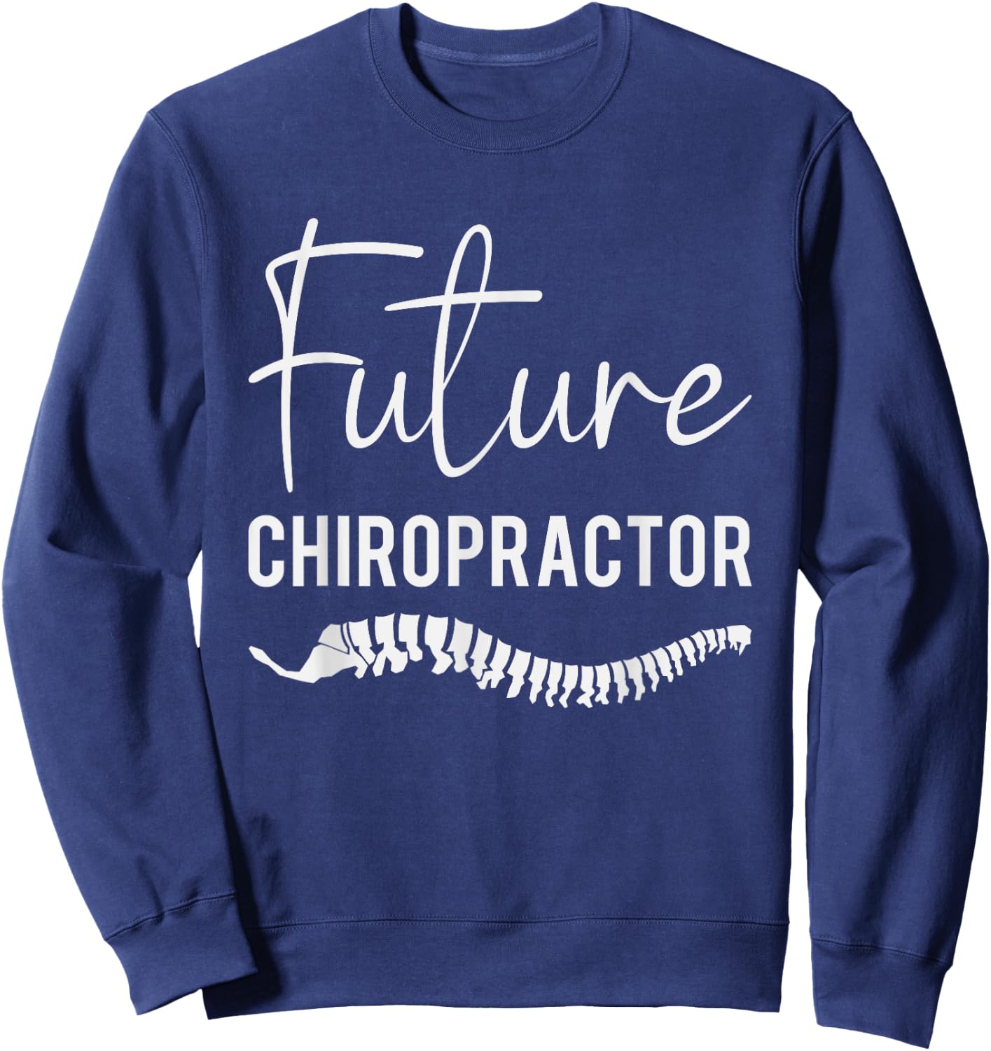 Funny Chiropractic Student Future Chiropractor Sweatshirt - Sweatshirt | Navy