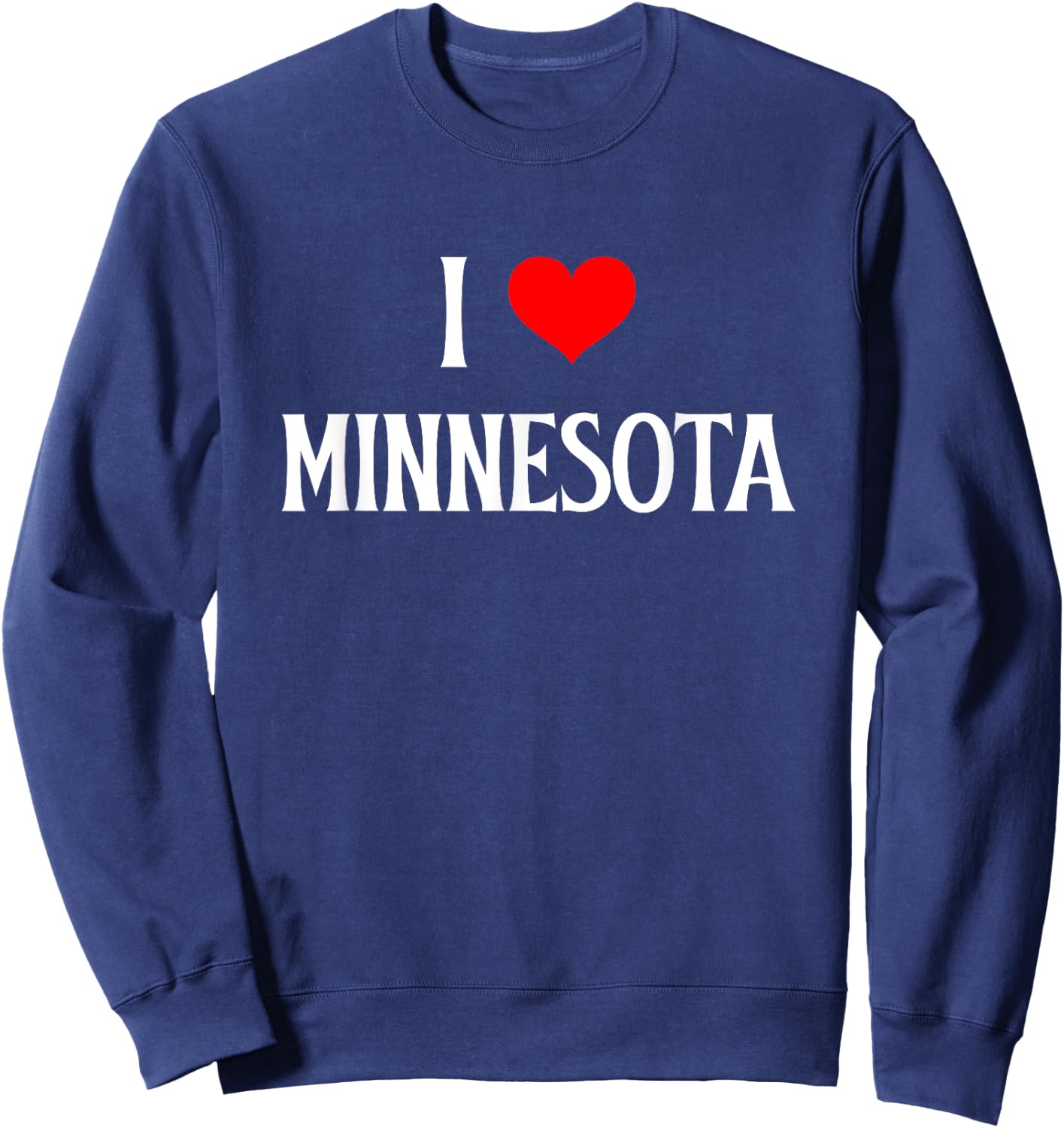 I Love Minnesota I Heart Minnesota Holiday Travel Souvenir Sweatshirt - Sweatshirt | Navy