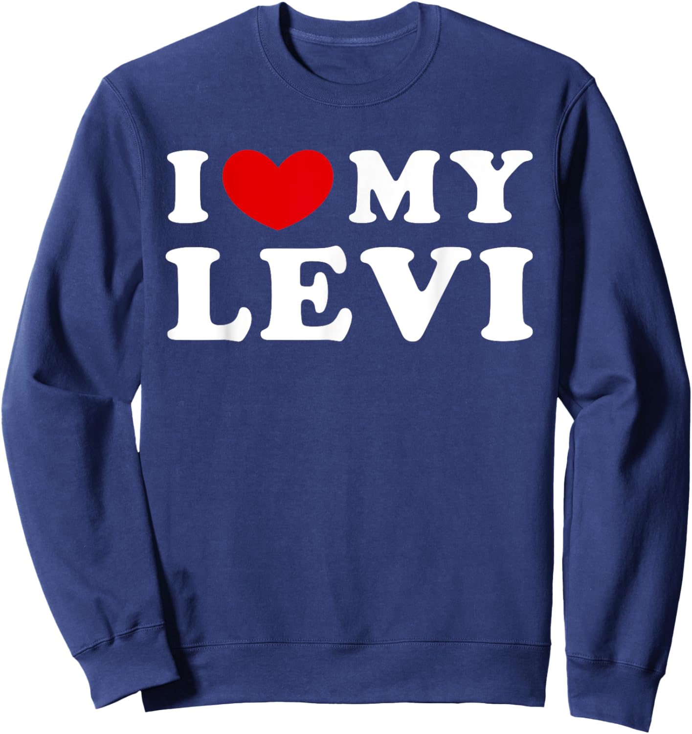 I Love My Levi, I Heart My Levi Sweatshirt - Sweatshirt | Navy