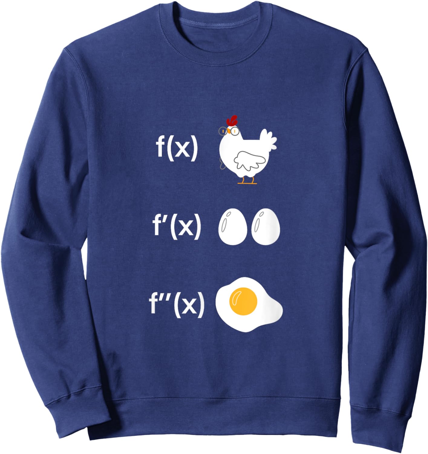 Derivative Function Math Teacher Fried Egg Derivative Chicken Men Women Sweatshirt - Sweatshirt | Navy