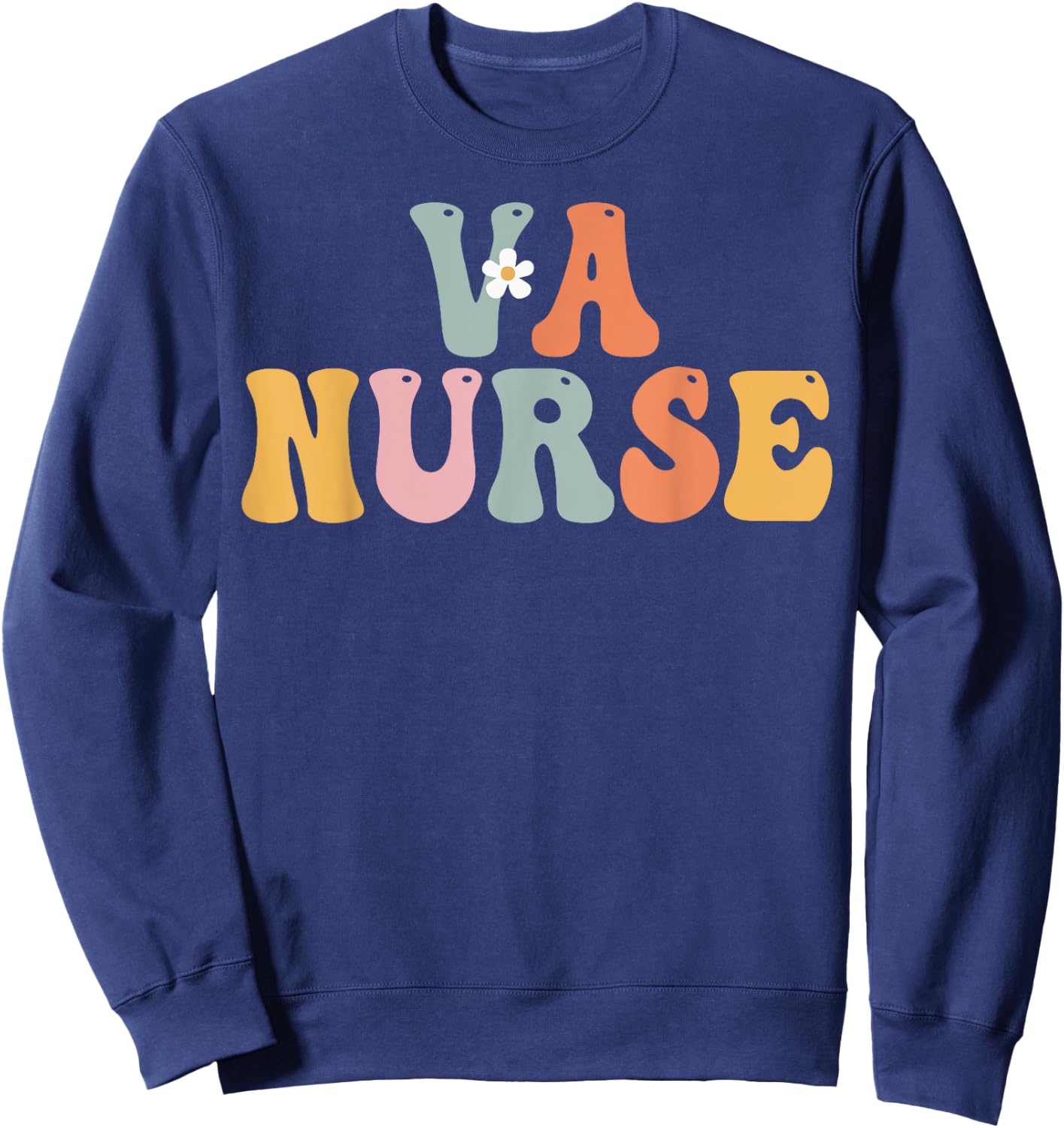 VA Nurse Week Groovy Appreciation Day For Work Sweatshirt - Sweatshirt | Navy