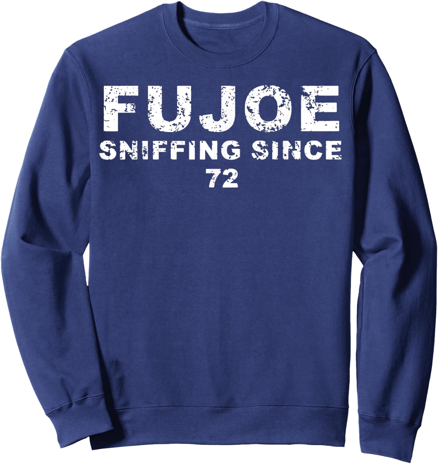 FuJoe Sniffing Since 72 Sweatshirt - Sweatshirt | Navy