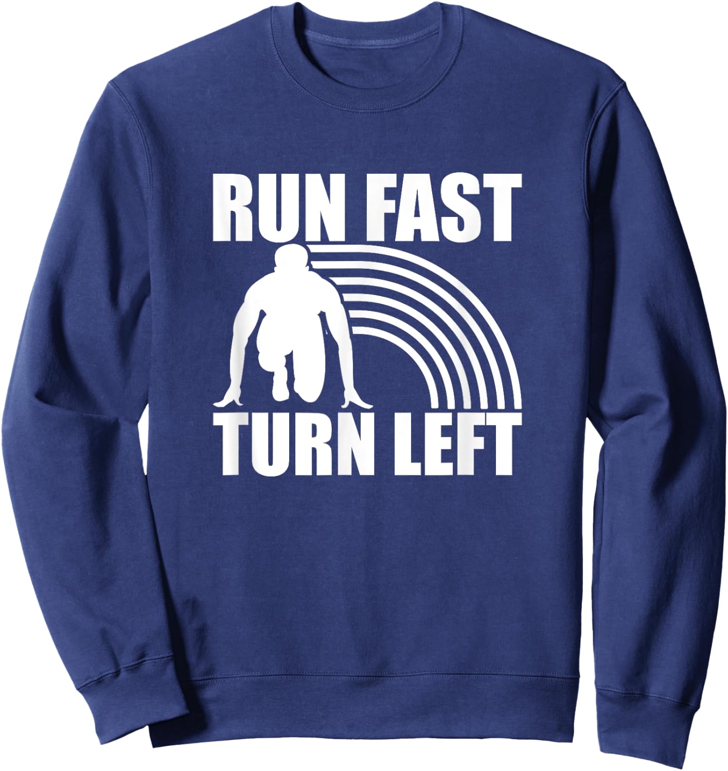 Run Fast Turn Left, Track And Field Runner Sweatshirt - Sweatshirt | Navy