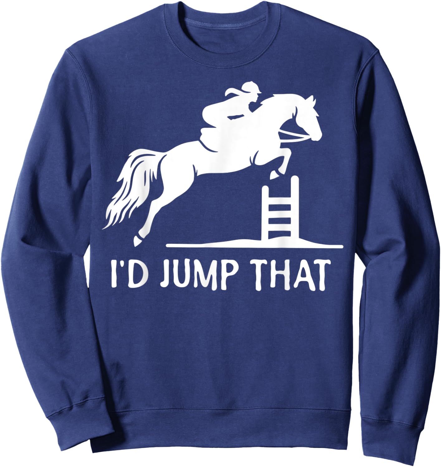 I'd Jump That Funny Show Jumping Sweatshirt - Sweatshirt | Navy