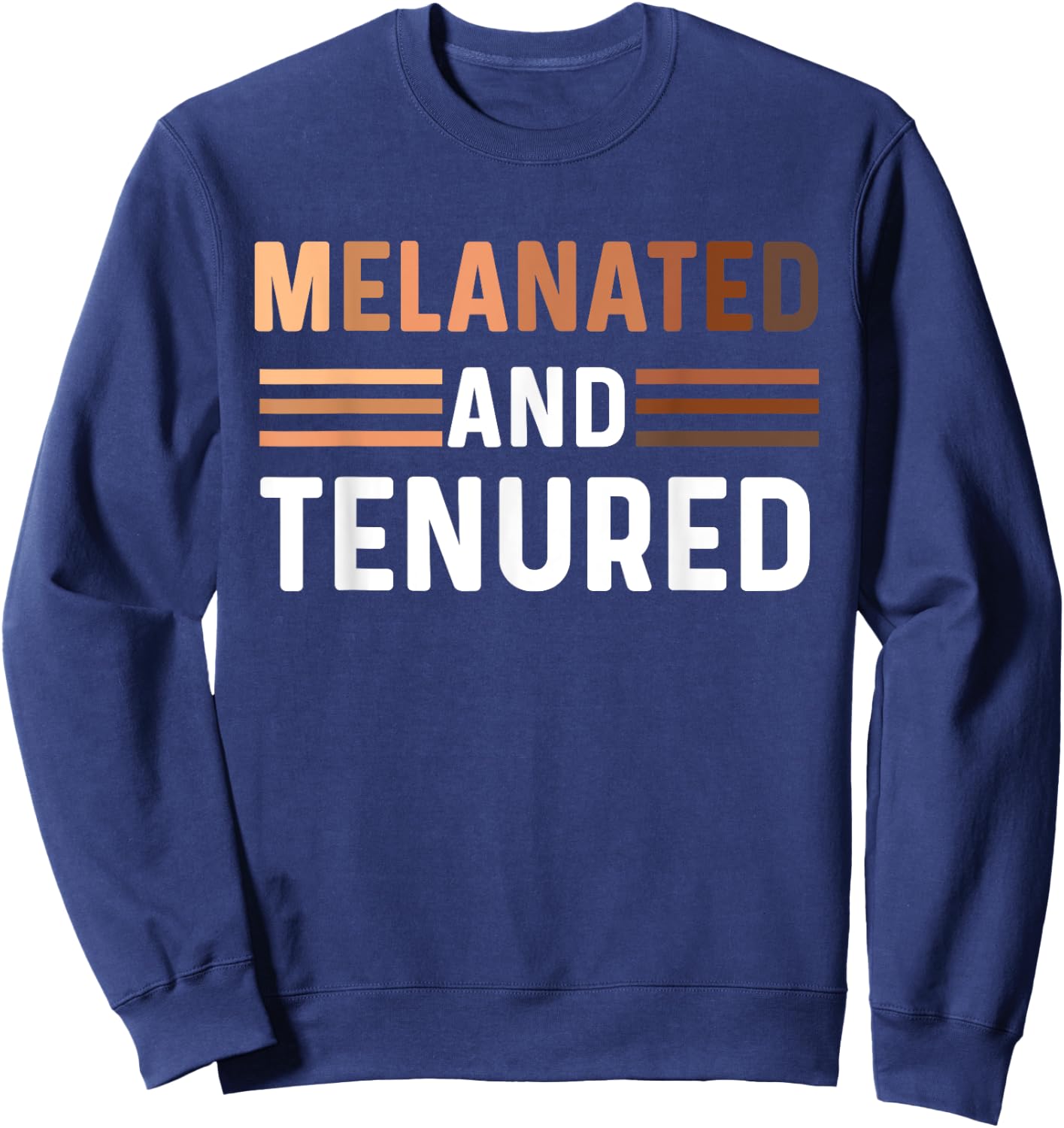 Melanated Tenured Black Teacher Educator College Professor Women Sweatshirt - Sweatshirt | Navy