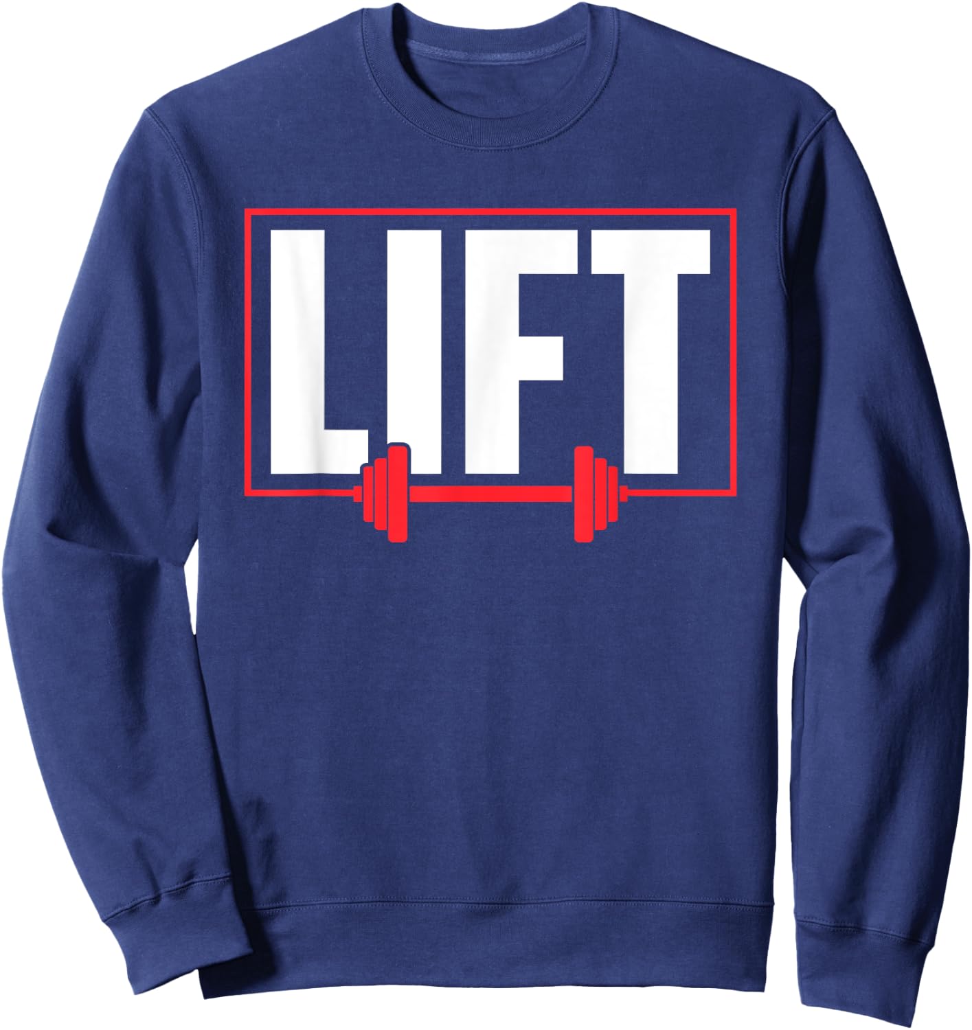 Lift Workout Lifting Gym Weightlifting Sweatshirt - Sweatshirt | Navy