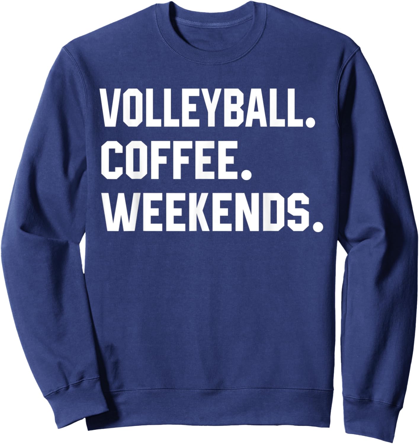 Volleyball Coffee Weekends Funny Volleyball Shirts Mom Coach Sweatshirt - Sweatshirt | Navy