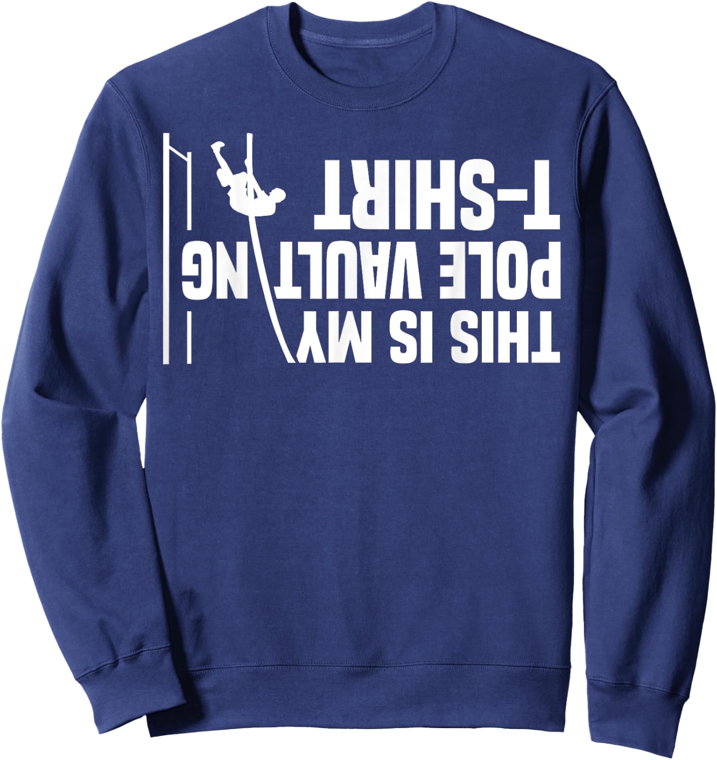 Funny Pole Vaulting Design Men Women Vaulter Track And Field Sweatshirt - Sweatshirt | Navy